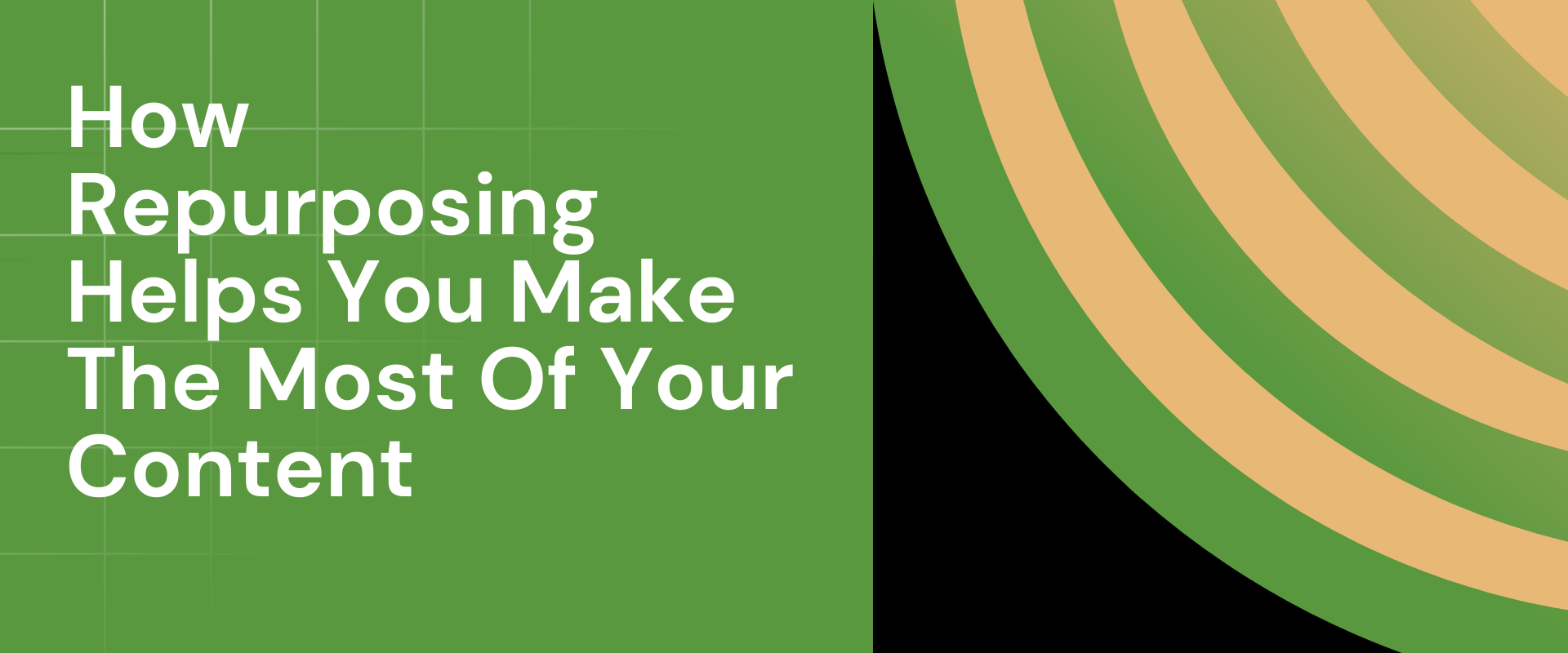 How Repurposing Helps You Make The Most Of Your Content