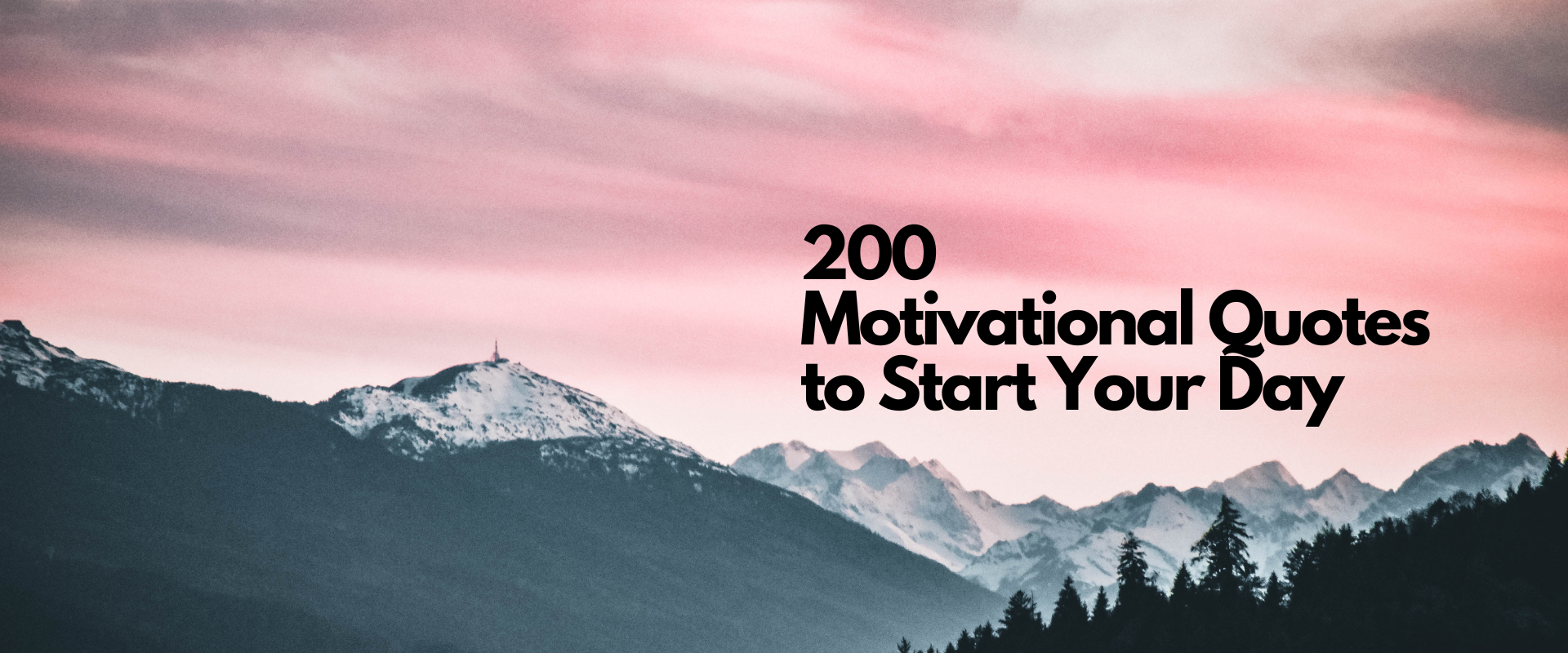 200 Motivational Quotes to Start Your Day