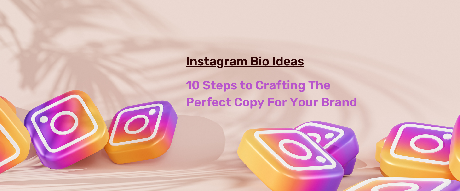 Instagram Bio Ideas: 10 Steps to Crafting The Perfect Copy For Your Brand