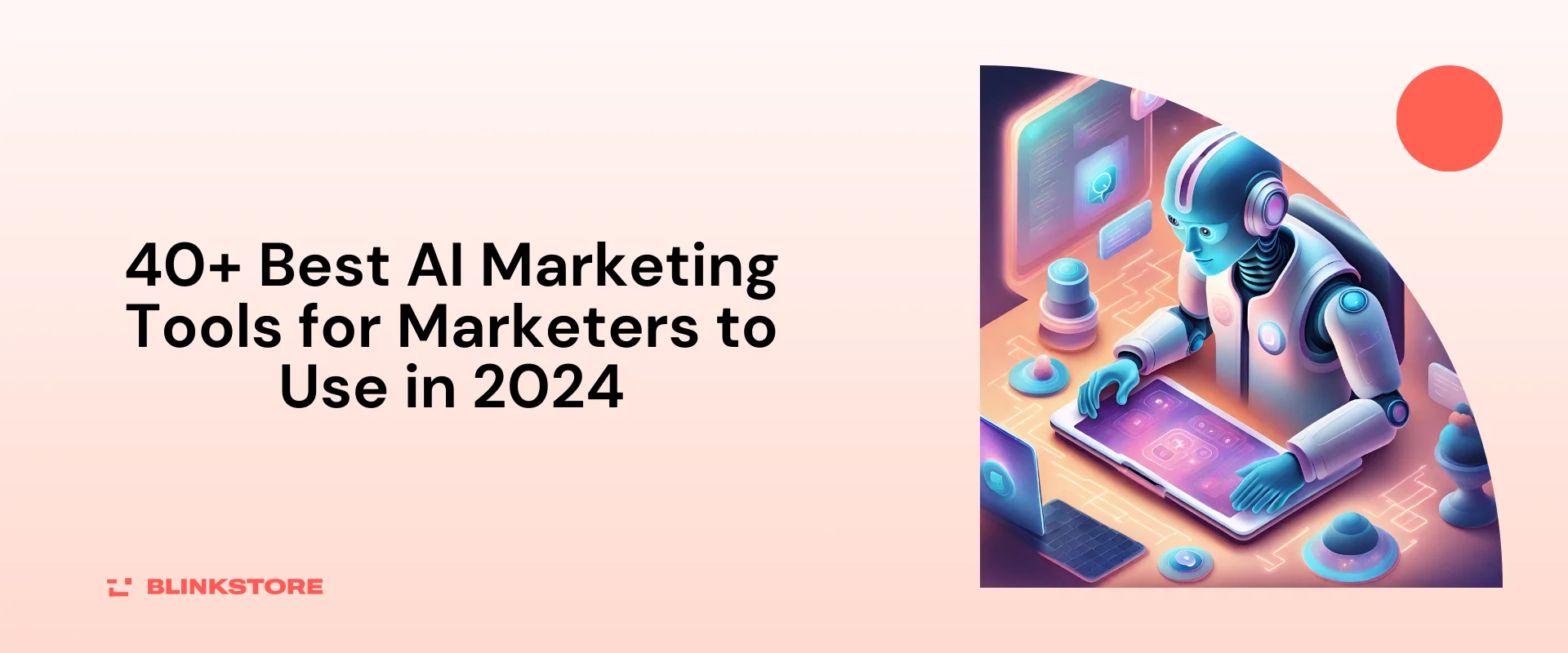 40+ Best AI Marketing Tools for Marketers to Use in 2024