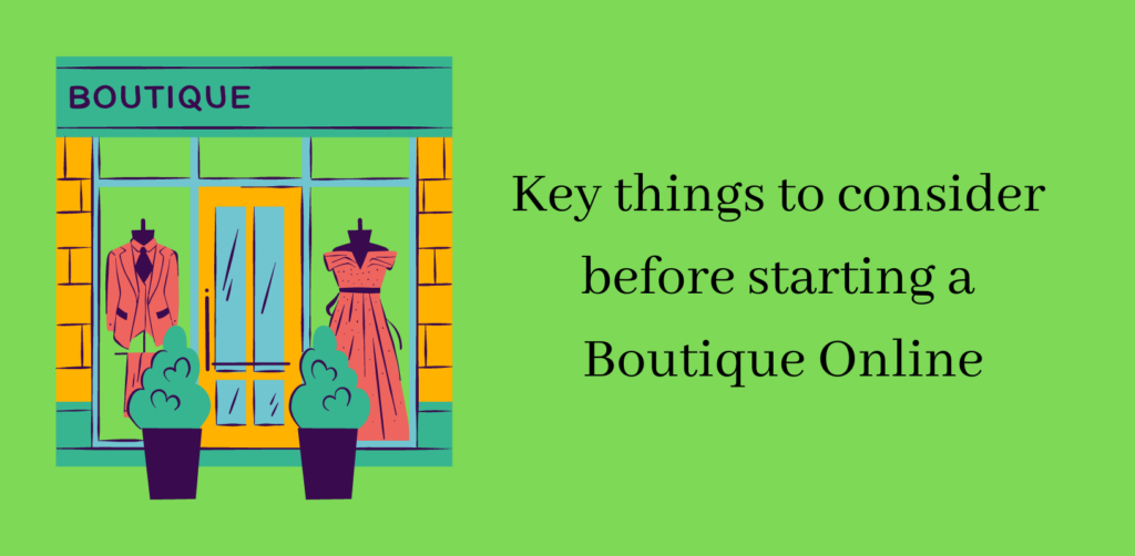 Key things to consider before starting a Boutique Online