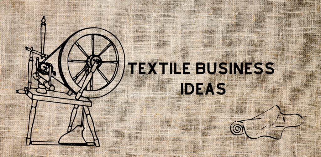 Indian Textile Industry | Textile Business Ideas