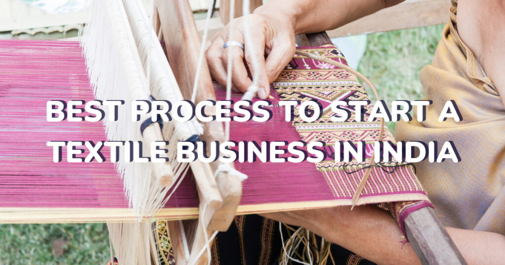 Process to start a Textile Business | Textile Business Ideas