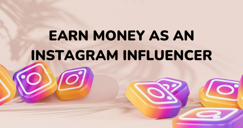 Earn money as an Instagram influencer