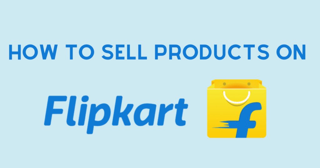 How to Sell Products on Flipkart?