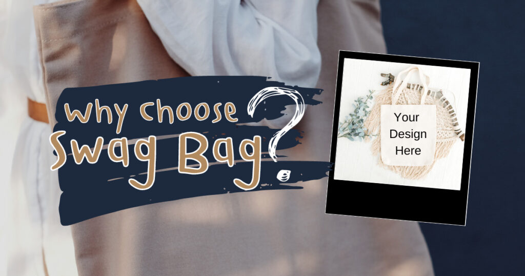 Why Choose a Swag bag? | Business Swag bag ideas