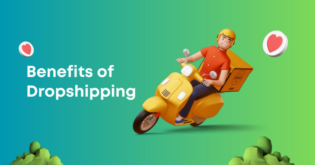 Benefits of dropshipping | Dropshipping vs Ecommerce