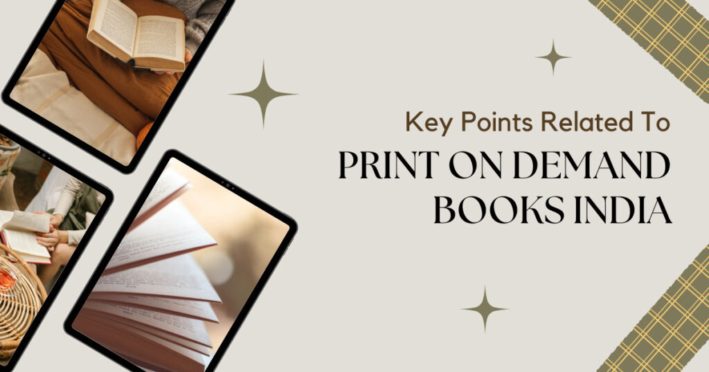 Key Points Related To Print On Demand Books India