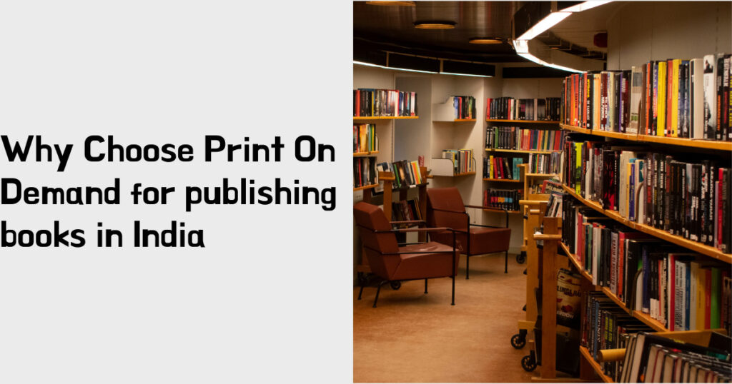 Why Choose Print On Demand? Print on Demand Books India
