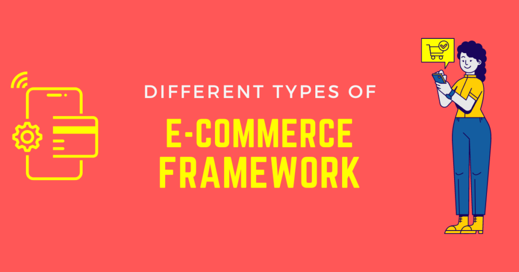 Types of E-commerce Framework