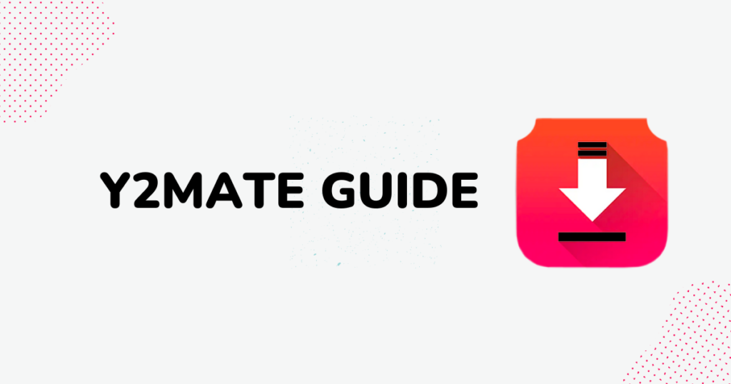 Y2mate Guide - y2mate video download and y2mate mp3 download 
