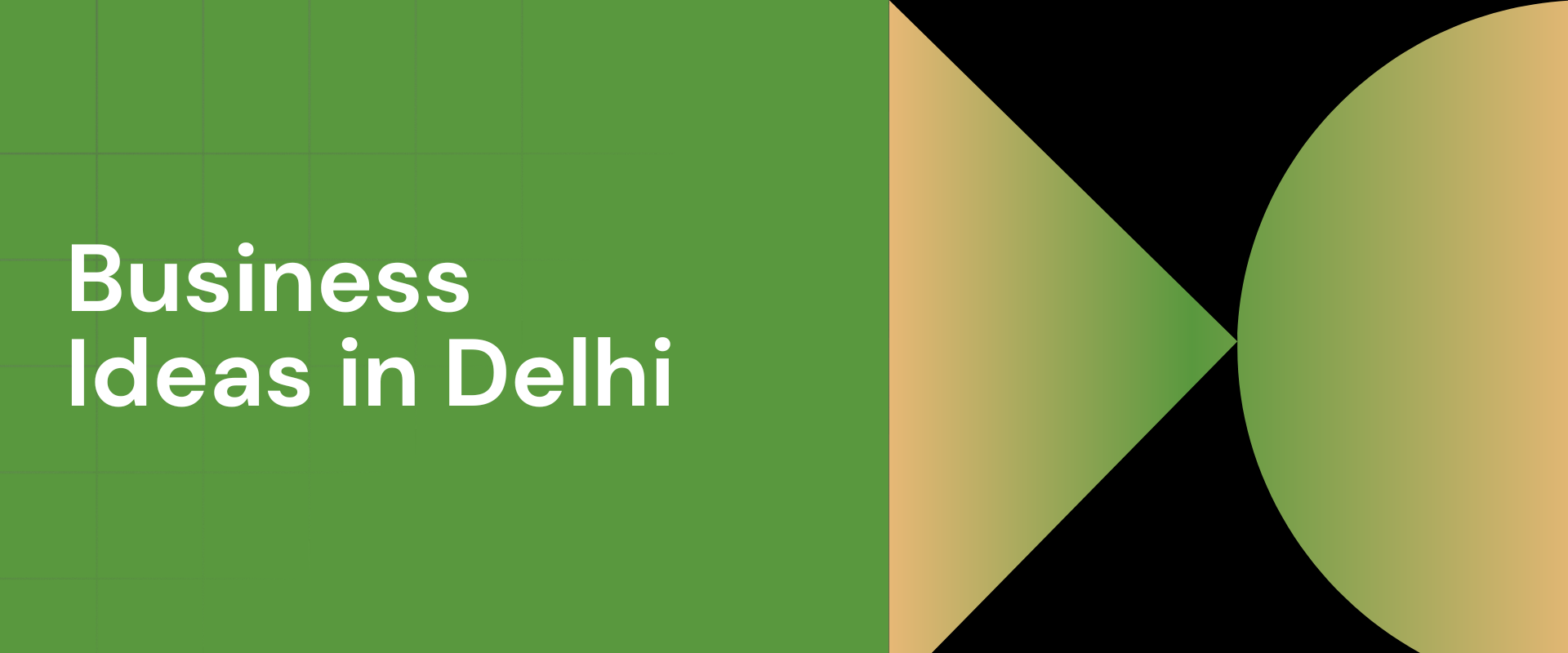 Business Ideas in Delhi