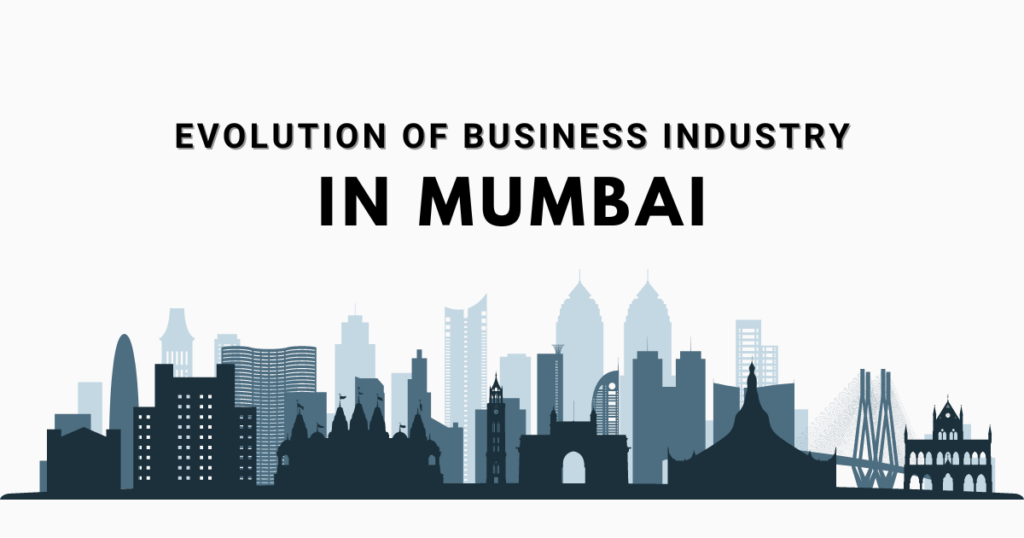 Evolution of the Business Industry in Mumbai 