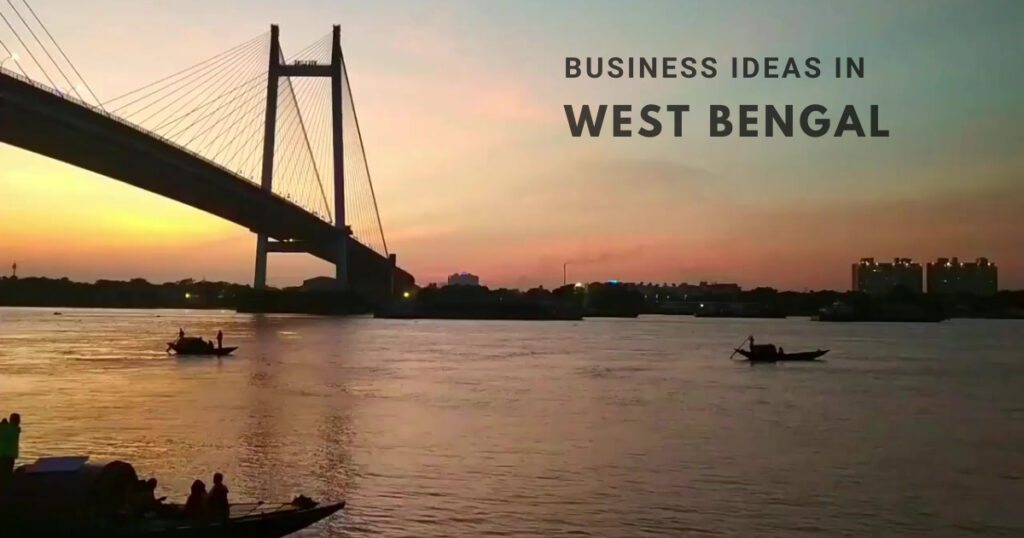Business Ideas in West Bengal
