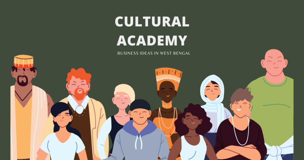 Cultural Academy | Business Ideas in West Bengal