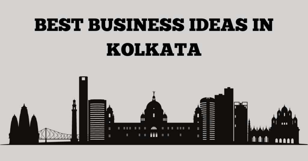 New Business Ideas in Kolkata to Consider