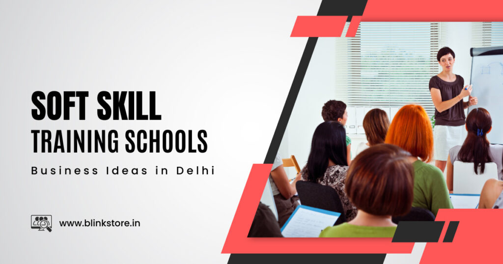 Soft Skill Training Schools | Business Ideas in Delhi