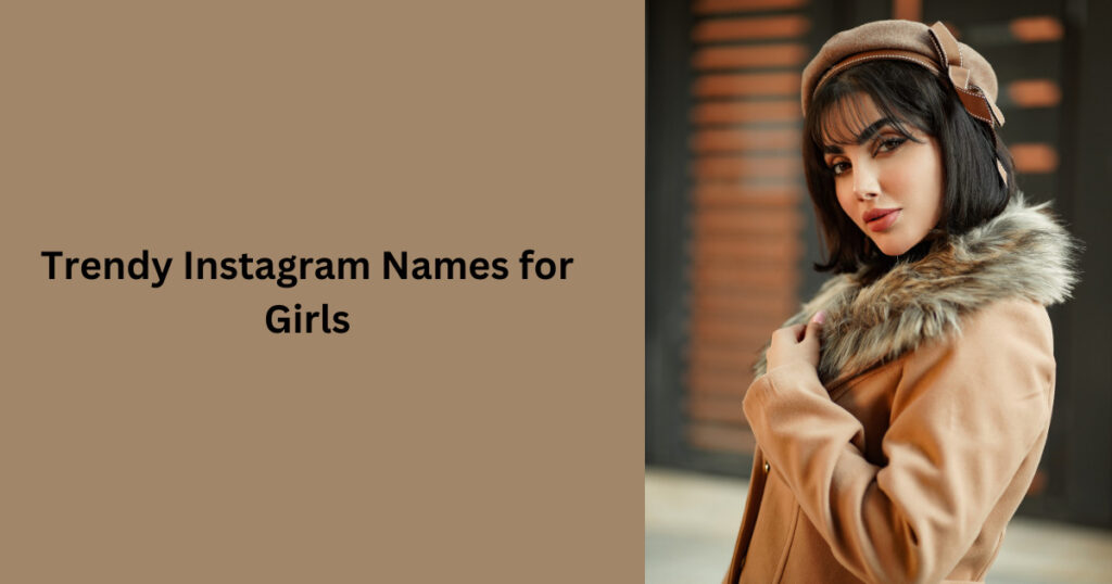 Trendy Names for Instagram for Girls