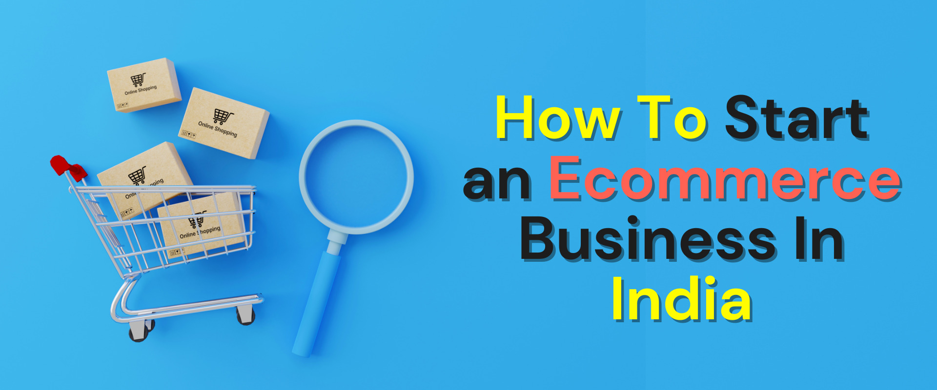 How To Start an Ecommerce Business In India
