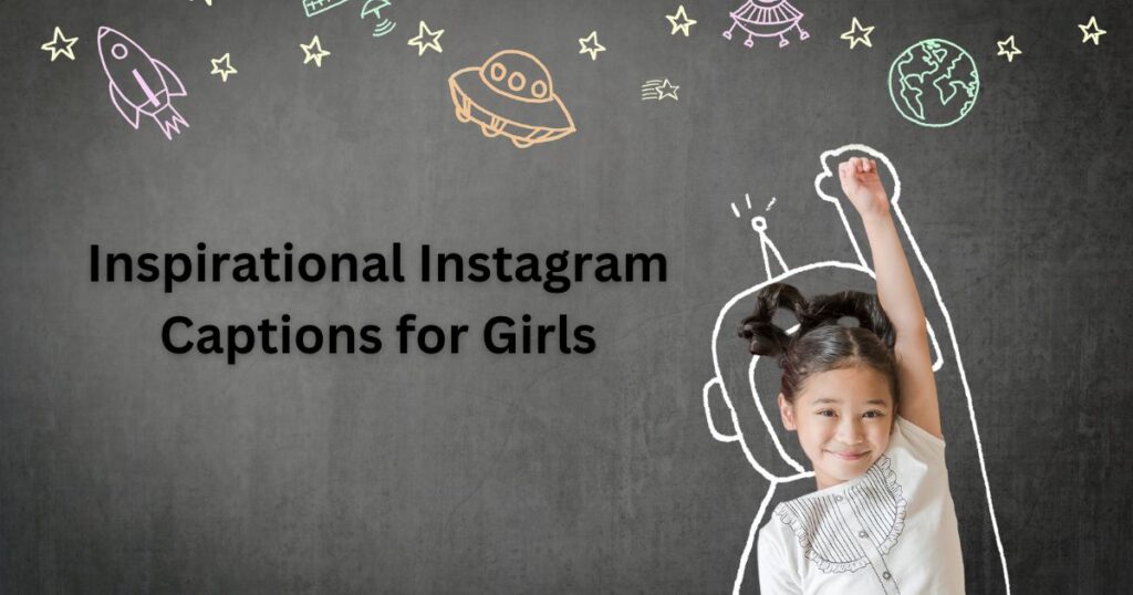 Inspirational Instagram Captions for Girls