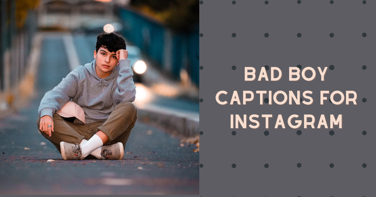 Ultimate Bad Instagram captions for boys