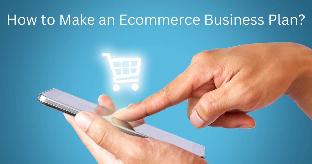 Ecommerce Business Plan - How To Start an Ecommerce Business In India