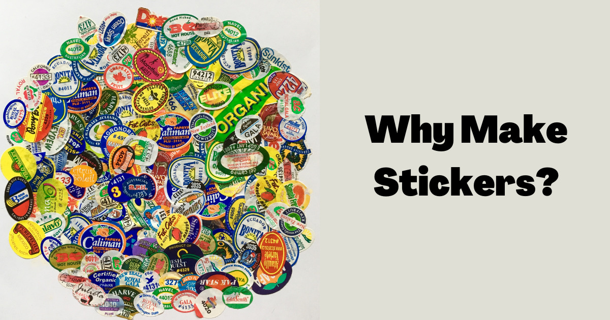 Why make stickers | How to Make stickers to Sell Online