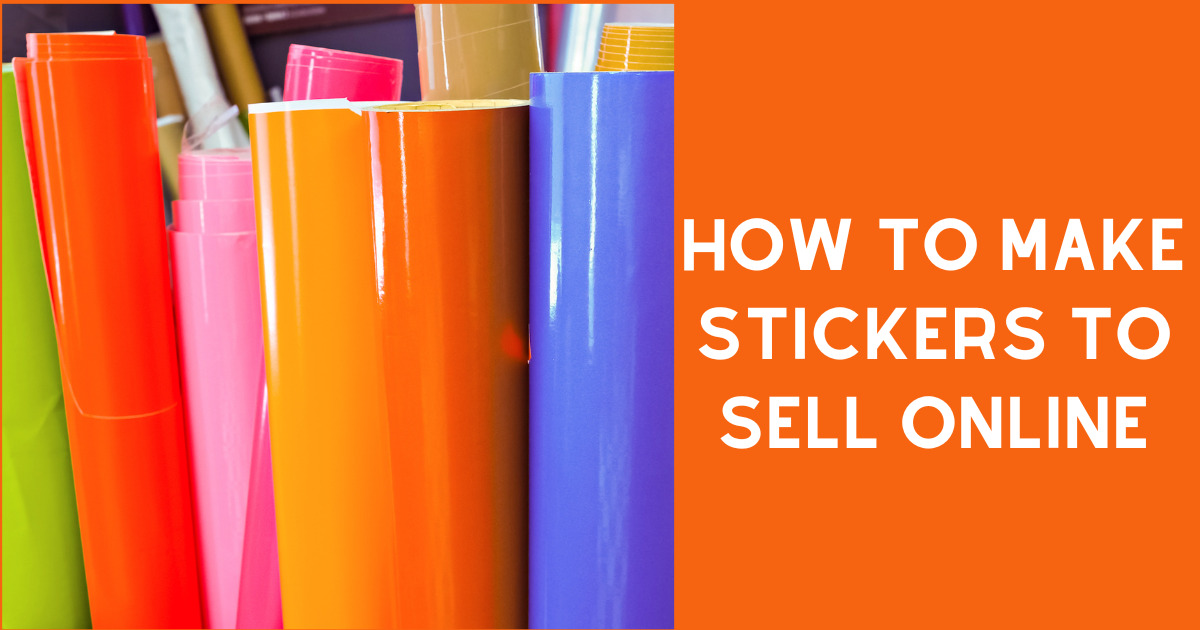 How to Make Stickers to Sell Online