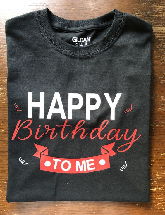 Happy Birthday to Me | Birthday T-shirt Design Ideas