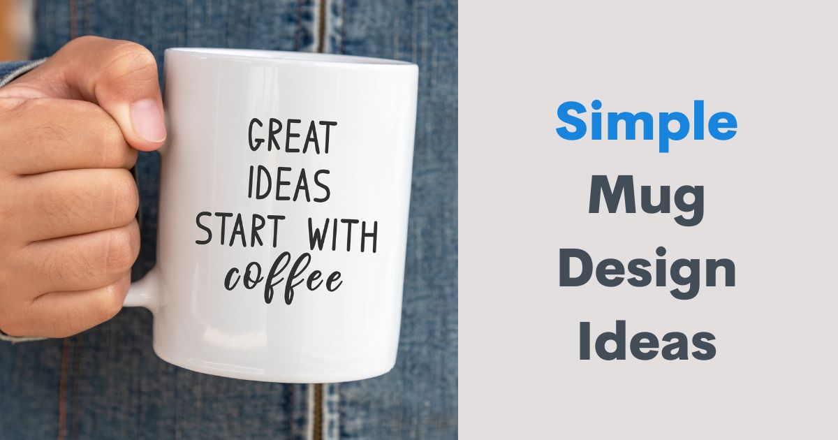 Simple Mug Design Ideas