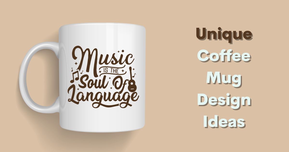 Unique Coffee Mug Design Ideas