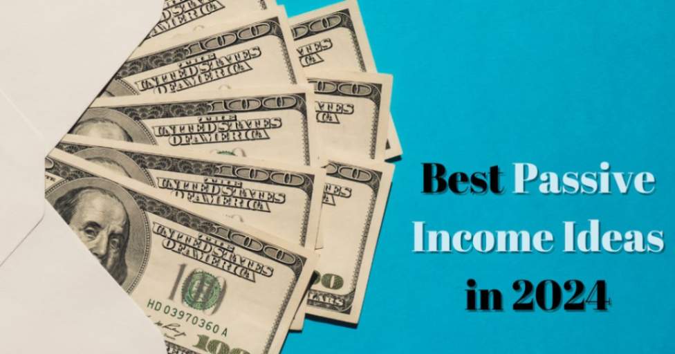 Best Passive Income Ideas in 2024