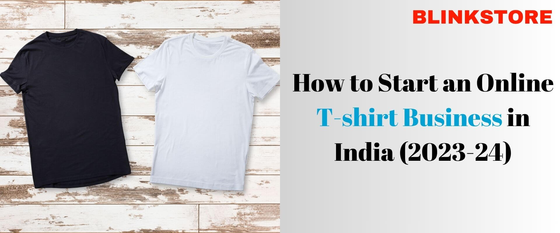 How to Start an Online T-shirt Business in India (2023-24)