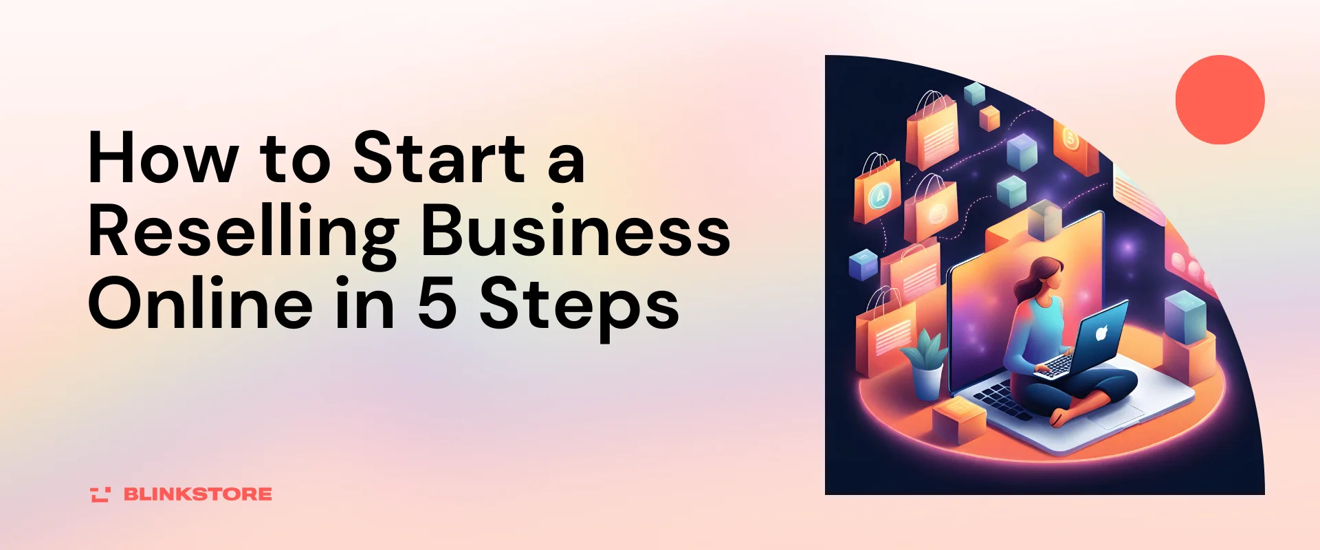How to Start a Reselling Business Online Step-by-Step Guide