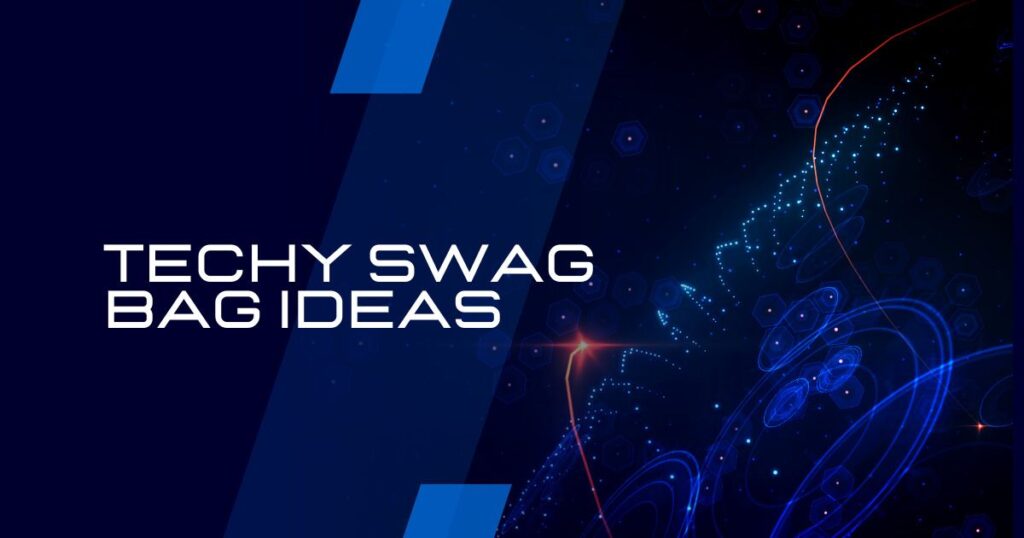 Techy Swag Bag Ideas