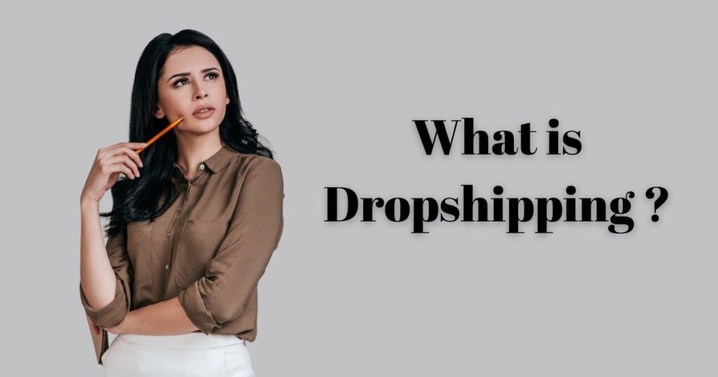 What Is Dropshipping