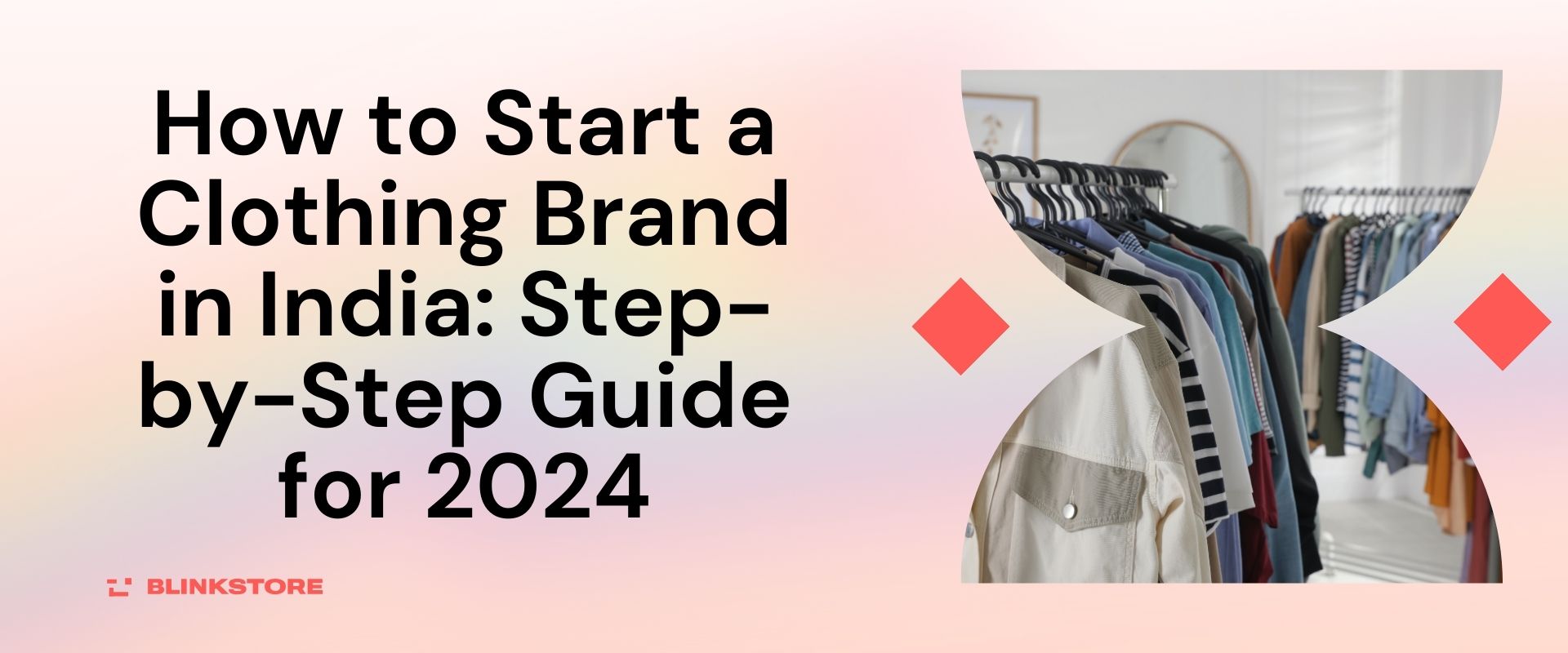 How To Start A Clothing Brand In India Step by Step Guide