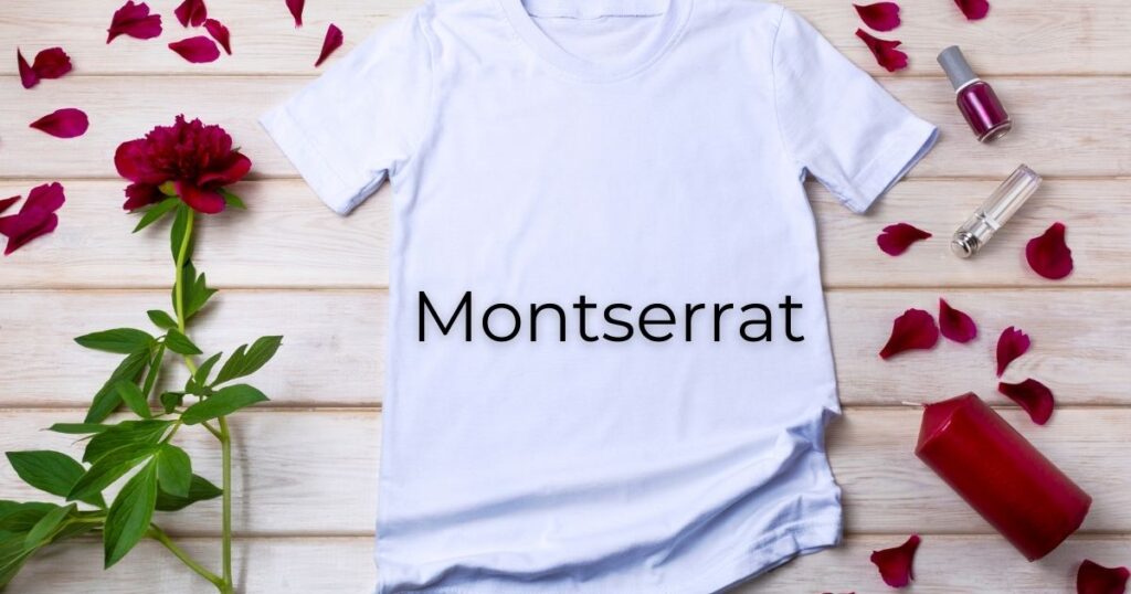 Montserrat - best fonts for t shirts