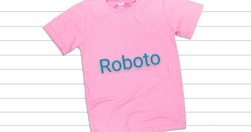 Roboto - best fonts for t shirts