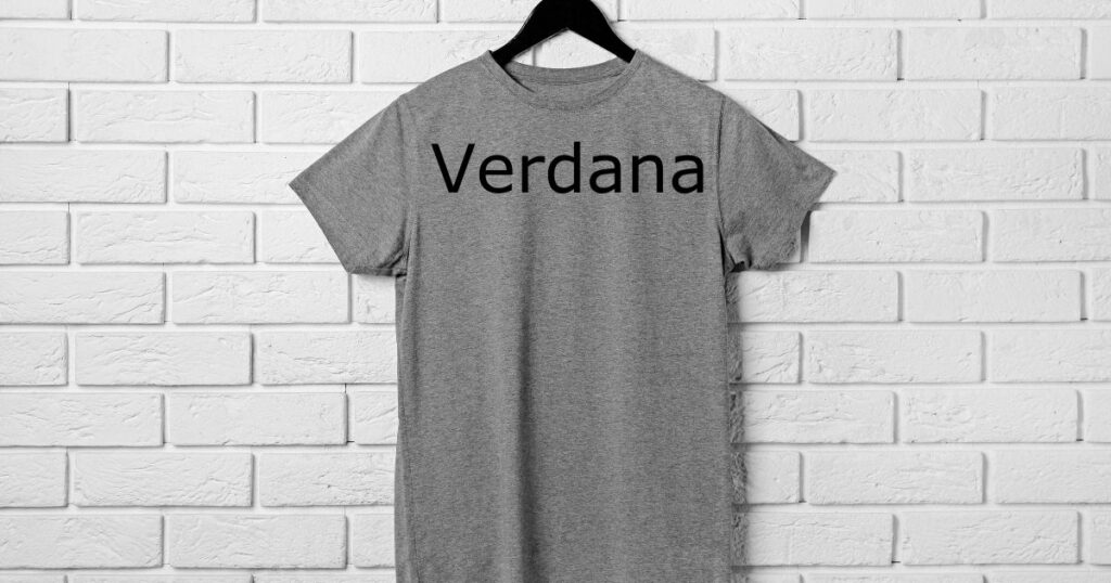 Verdana - best fonts for t shirts