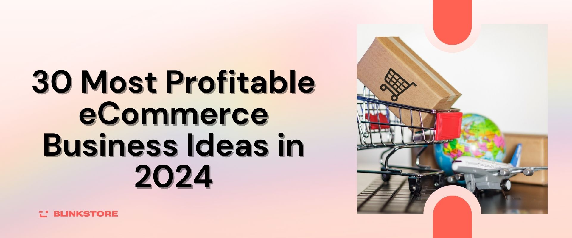30 Most Profitable eCommerce Business Ideas in 2024