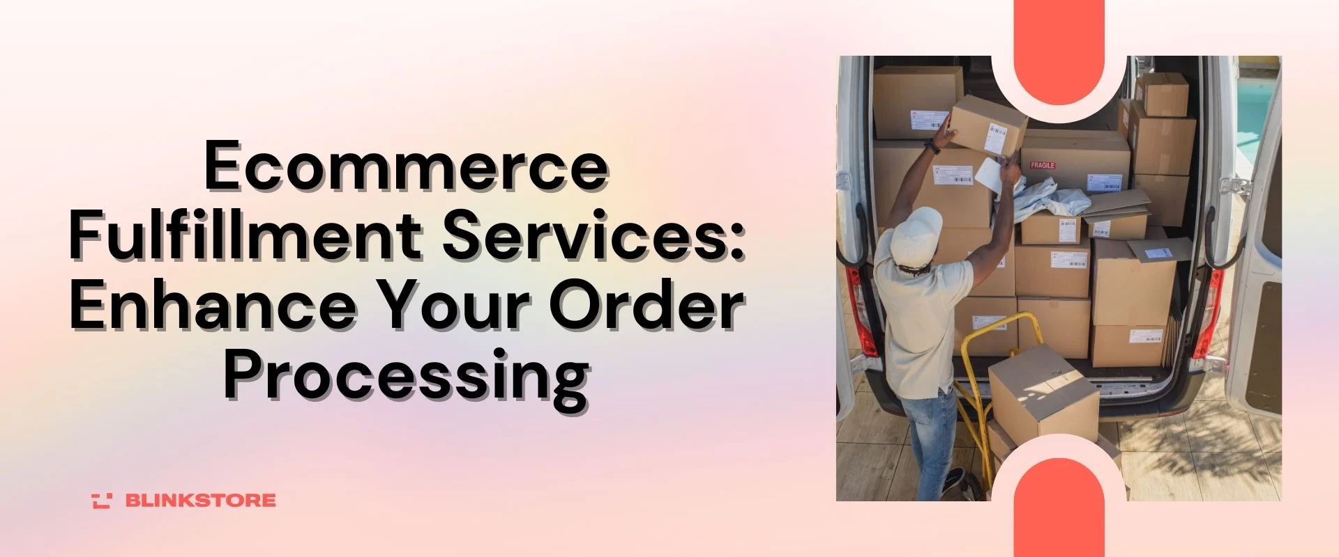 Ecommerce Fulfillment Services: Enhance Your Order Processing