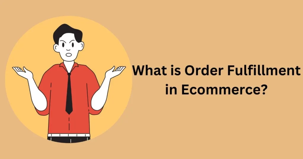 what is order fulfillment in Ecommerce