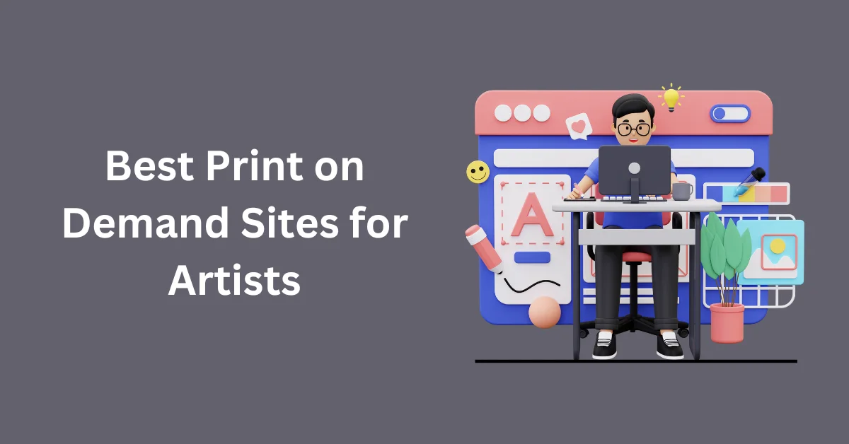12 Best Print On Demand Sites for Artists (2024 Update)