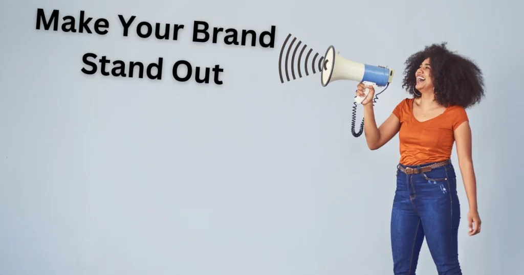 Make Your Brand Stand Out