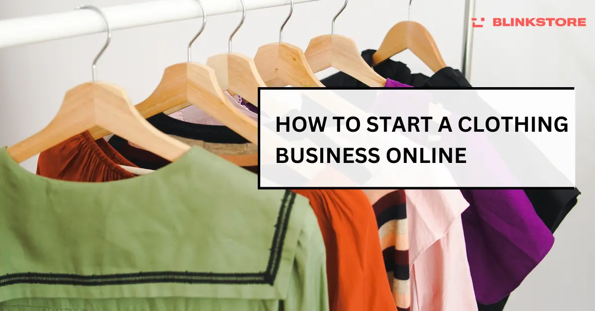 How To Start A Clothing Business Online