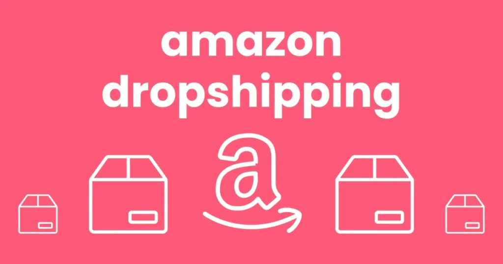 earning from amazon dropshipping