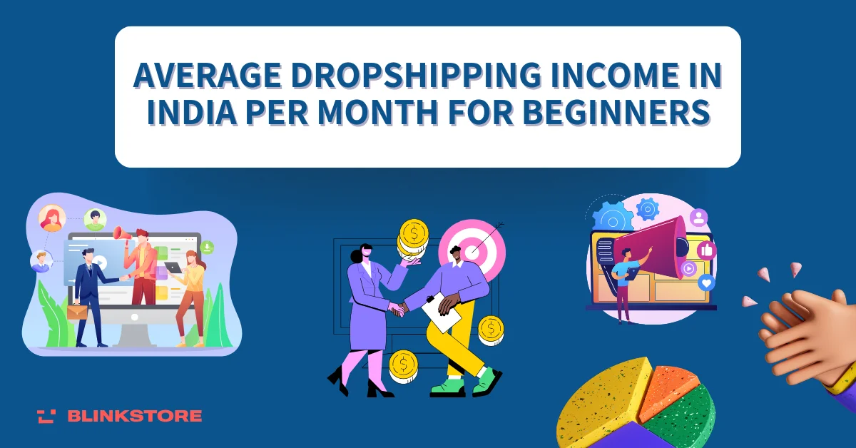 Average Dropshipping Income in India Per Month for Beginners