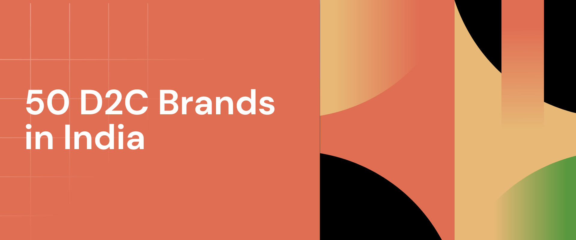 Top 50+ D2C Brands in India: Cosmetic, Clothing, Fashion and more