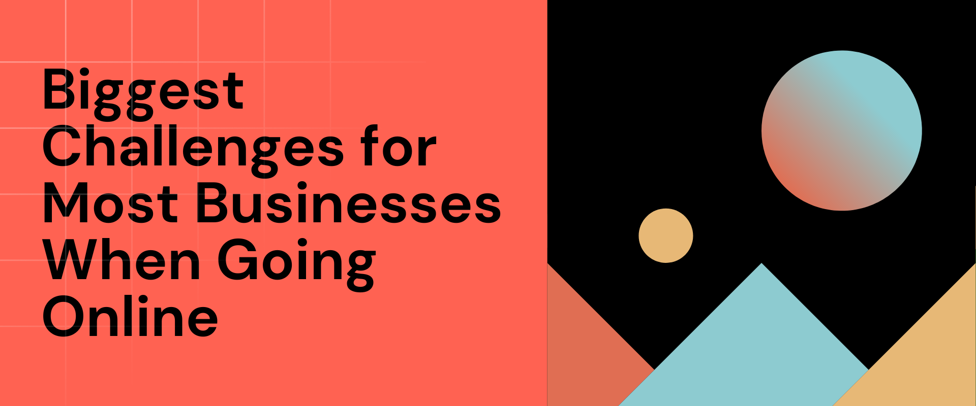 Biggest Challenges for Most Businesses When Going Online